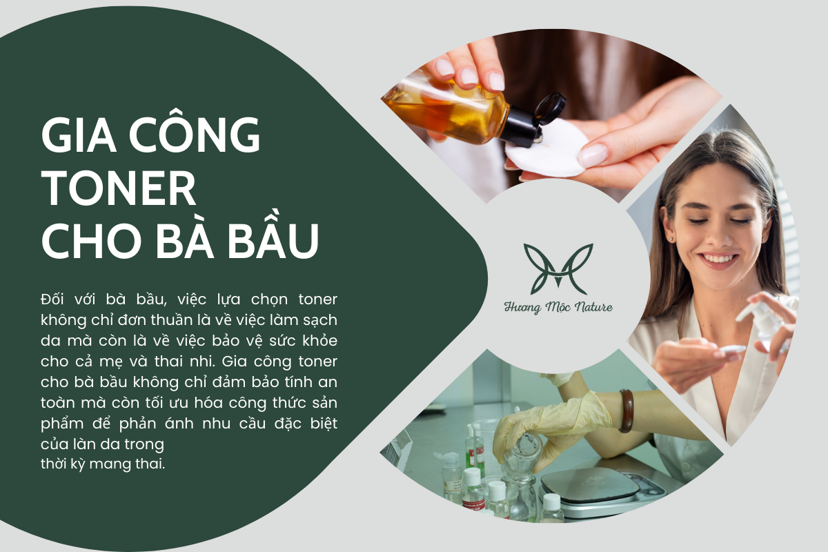 GIA CÔNG TONER CHO BÀ BẦU LÀNH TÍNH - ƯU ĐÃI TRỌN GÓI TẠI HƯƠNG MỘC NATURE